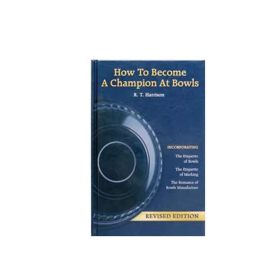 How To Become A Champion by Rob Harrison - Lawn Bowls Manual